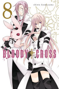Title: Bloody Cross, Vol. 8, Author: Shiwo Komeyama
