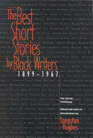 Title: The Best Short Stories by Black Writers: 1899 - 1967, Author: Langston Hughes