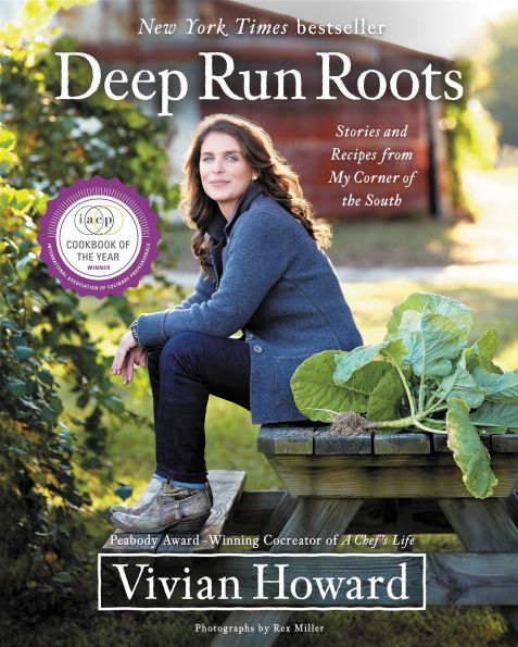 Deep Run Roots: Stories and Recipes from My Corner of the South