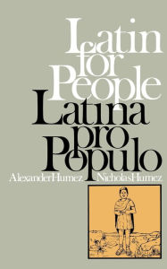 Title: Latin for People / Latina Pro Populo, Author: Paul Alexander Humez