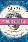 Caesar's Last Breath: And Other True Tales of History, Science, and the Sextillions of Molecules in the Air Around Us