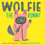 Title: Wolfie the Bunny, Author: Ame Dyckman