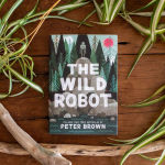 Alternative view 2 of The Wild Robot (Wild Robot Series #1)