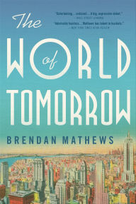 Title: The World of Tomorrow, Author: Brendan Mathews