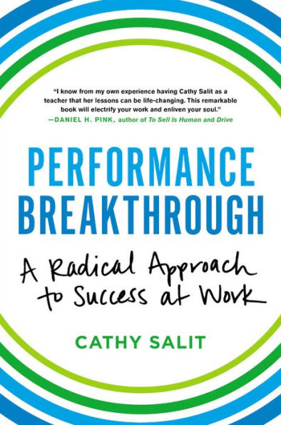 Performance Breakthrough: A Radical Approach to Success at Work