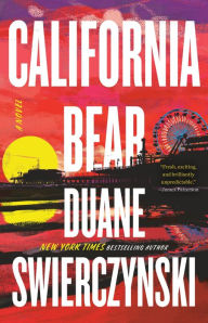 Free book ipod downloads California Bear: A Novel by Duane Swierczynski 9780316382977 (English literature) CHM ePub PDF