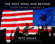 Download ebooks in word format The West Wing and Beyond: What I Saw Inside the Presidency in English 9780316383370 by Pete Souza, Pete Souza CHM DJVU