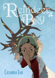 Title: Reindeer Boy, Author: Cassandra Jean