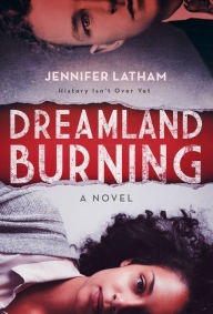Title: Dreamland Burning, Author: Jennifer Latham