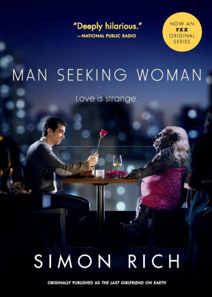 Man Seeking Woman (originally published as The Last Girlfriend on Earth)