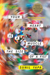 Title: Your Heart Is a Muscle the Size of a Fist, Author: Sunil Yapa