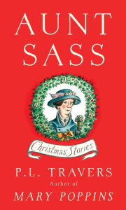 Title: Aunt Sass: Christmas Stories, Author: P. L. Travers