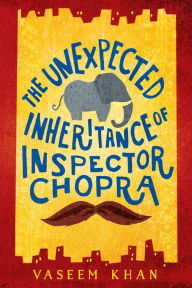 Title: The Unexpected Inheritance of Inspector Chopra, Author: Vaseem Khan