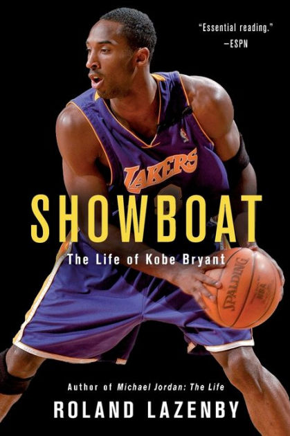 Showboat: The Life of Kobe Bryant by Roland Lazenby, Paperback ...