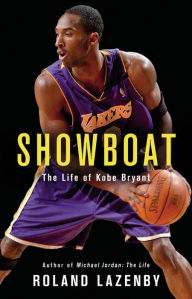 Title: Showboat: The Life of Kobe Bryant, Author: Roland Lazenby