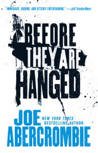 Title: Before They are Hanged (First Law Series #2), Author: Joe Abercrombie