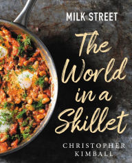 Download new books for free Milk Street: The World in a Skillet by Christopher Kimball