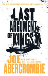 Title: Last Argument of Kings (First Law Series #3), Author: Joe Abercrombie