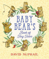 Title: Baby Bear's Book of Tiny Tales, Author: David McPhail