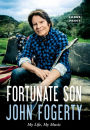 Fortunate Son: My Life, My Music