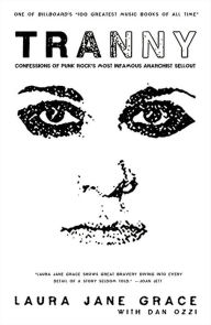 Title: Tranny: Confessions of Punk Rock's Most Infamous Anarchist Sellout, Author: Laura Jane Grace