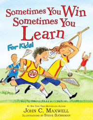 Title: Sometimes You Win--Sometimes You Learn for Kids, Author: John C. Maxwell