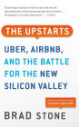 The Upstarts: How Uber, Airbnb, and the Killer Companies of the New Silicon Valley Are Changing the World