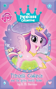 Title: My Little Pony: Princess Cadance and the Spring Hearts Garden, Author: G. M. Berrow