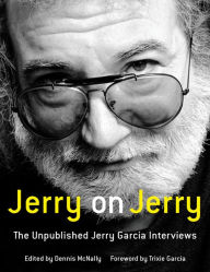 Title: Jerry on Jerry: The Unpublished Jerry Garcia Interviews, Author: Dennis McNally