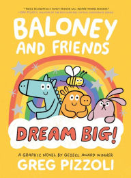 Title: Baloney and Friends: Dream Big!, Author: Greg Pizzoli