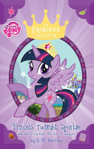 Title: My Little Pony: Twilight Sparkle and the Forgotten Books of Autumn, Author: G. M. Berrow