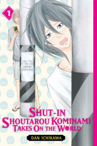 Title: Shut-In Shoutarou Kominami Takes On the World, Vol. 1, Author: Dan Ichikawa