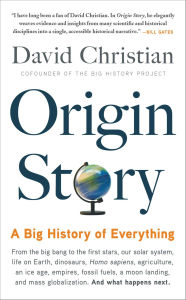 Title: Origin Story: A Big History of Everything, Author: David Christian
