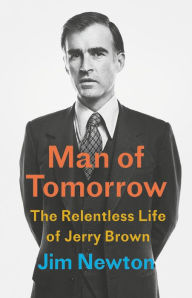 Books in spanish for download Man of Tomorrow: The Relentless Life of Jerry Brown (English Edition) PDF ePub FB2 9780316392471