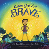 Download german books ipad When You Are Brave by Pat Zietlow Miller, Eliza Wheeler