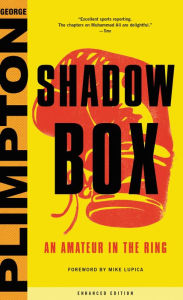 Title: Shadow Box: An Amateur in the Ring, Author: George Plimpton