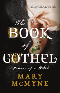 Free audiobooks download for ipod The Book of Gothel: Memoir of a Witch by Mary McMyne, Mary McMyne 9780316393218 English version