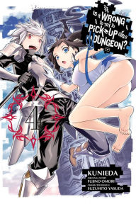 Title: Is It Wrong to Try to Pick Up Girls in a Dungeon?, Vol. 4 (manga), Author: Suzuhito Yasuda