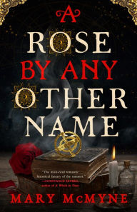 Title: A Rose by Any Other Name, Author: Mary McMyne