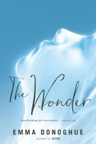 Title: The Wonder, Author: Emma Donoghue
