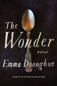 Title: The Wonder, Author: Emma Donoghue