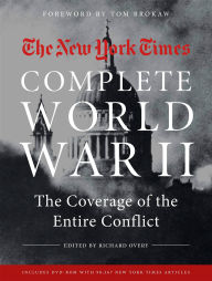 Title: New York Times Complete World War II: The Coverage of the Entire Conflict, Author: The New York Times