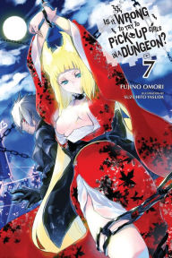 Free ebook download in txt format Is It Wrong to Try to Pick Up Girls in a Dungeon?, Vol. 7 (English Edition)