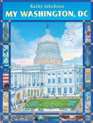 Title: My Washington, DC, Author: Kathy Jakobsen