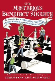 Title: The Mysterious Benedict Society: Mr. Benedict's Book of Perplexing Puzzles, Elusive Enigmas, and Curious Conundrums, Author: Trenton Lee Stewart