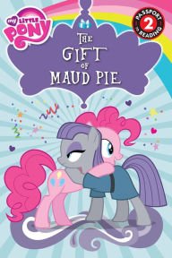 Title: My Little Pony: The Gift of Maud Pie, Author: Jennifer Fox