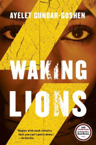 Title: Waking Lions, Author: Ayelet Gundar-Goshen