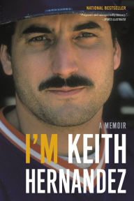 Title: I'm Keith Hernandez, Author: Keith Hernandez