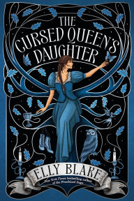 Title: The Cursed Queen's Daughter, Author: Elly Blake