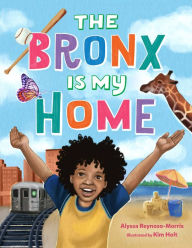 Title: The Bronx Is My Home, Author: Alyssa Reynoso-Morris